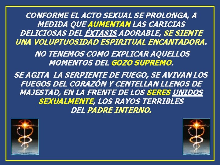 CONFORME EL ACTO SEXUAL SE PROLONGA, A MEDIDA QUE AUMENTAN LAS CARICIAS DELICIOSAS DEL CONFORME EL ACTO SEXUAL SE PROLONGA, A MEDIDA QUE AUMENTAN LAS CARICIAS DELICIOSAS DEL
