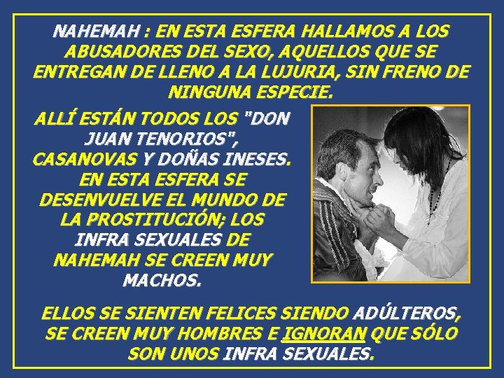 NAHEMAH : EN ESTA ESFERA HALLAMOS A LOS ABUSADORES DEL SEXO, AQUELLOS QUE SE NAHEMAH : EN ESTA ESFERA HALLAMOS A LOS ABUSADORES DEL SEXO, AQUELLOS QUE SE
