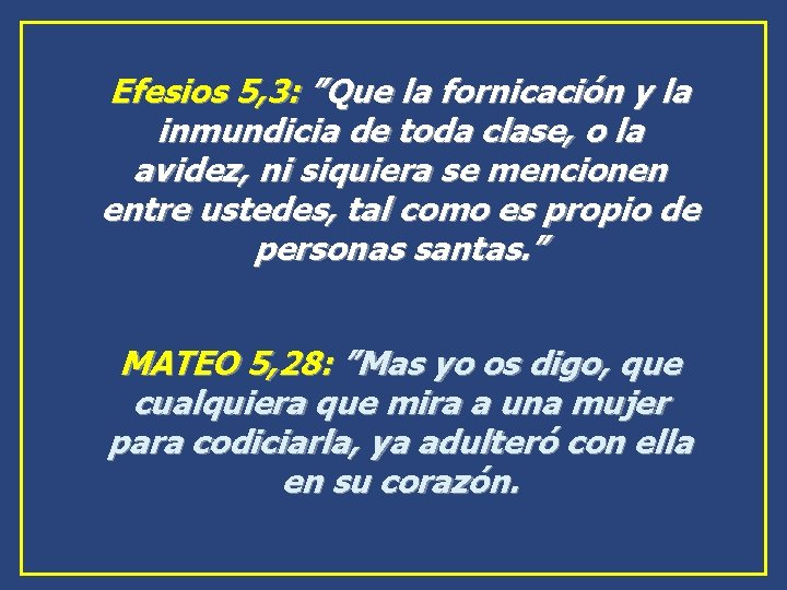 Efesios 5, 3: ”Que la fornicación y la inmundicia de toda clase, o la Efesios 5, 3: ”Que la fornicación y la inmundicia de toda clase, o la