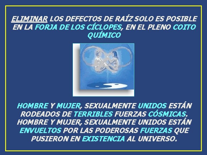 ELIMINAR LOS DEFECTOS DE RAÍZ SOLO ES POSIBLE EN LA FORJA DE LOS CÍCLOPES, ELIMINAR LOS DEFECTOS DE RAÍZ SOLO ES POSIBLE EN LA FORJA DE LOS CÍCLOPES,