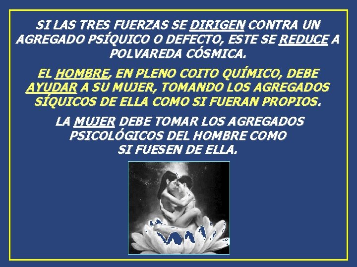 SI LAS TRES FUERZAS SE DIRIGEN CONTRA UN AGREGADO PSÍQUICO O DEFECTO, ESTE SE SI LAS TRES FUERZAS SE DIRIGEN CONTRA UN AGREGADO PSÍQUICO O DEFECTO, ESTE SE