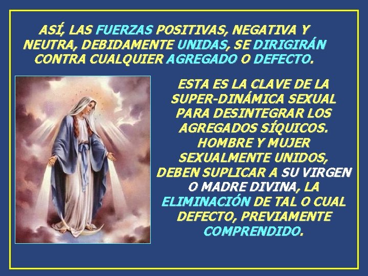 ASÍ, LAS FUERZAS POSITIVAS, NEGATIVA Y NEUTRA, DEBIDAMENTE UNIDAS, SE DIRIGIRÁN CONTRA CUALQUIER AGREGADO ASÍ, LAS FUERZAS POSITIVAS, NEGATIVA Y NEUTRA, DEBIDAMENTE UNIDAS, SE DIRIGIRÁN CONTRA CUALQUIER AGREGADO
