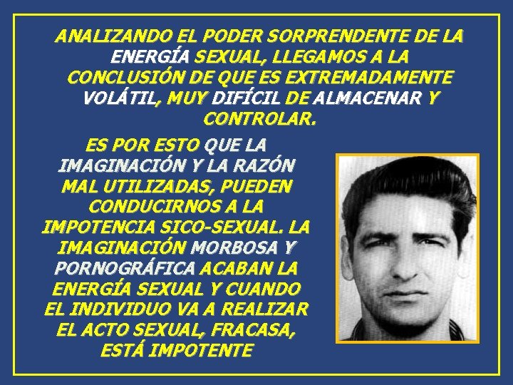 ANALIZANDO EL PODER SORPRENDENTE DE LA ENERGÍA SEXUAL, LLEGAMOS A LA CONCLUSIÓN DE QUE ANALIZANDO EL PODER SORPRENDENTE DE LA ENERGÍA SEXUAL, LLEGAMOS A LA CONCLUSIÓN DE QUE