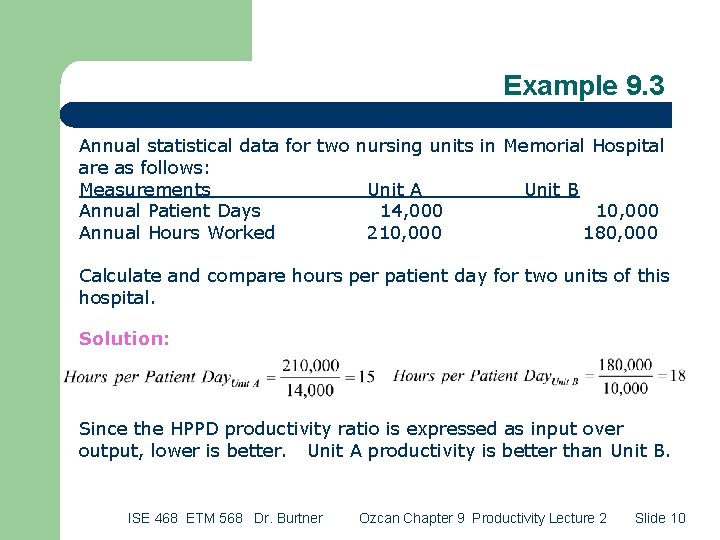 Example 9. 3 Annual statistical data for two nursing units in Memorial Hospital are