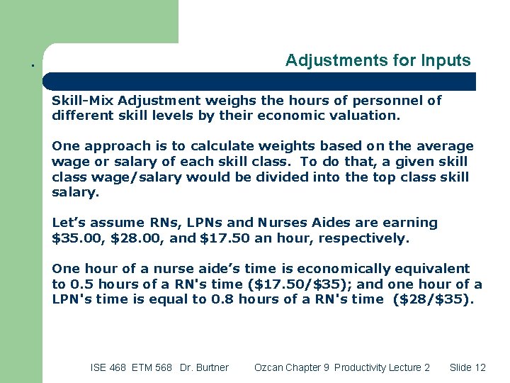 Adjustments for Inputs . Skill-Mix Adjustment weighs the hours of personnel of different skill
