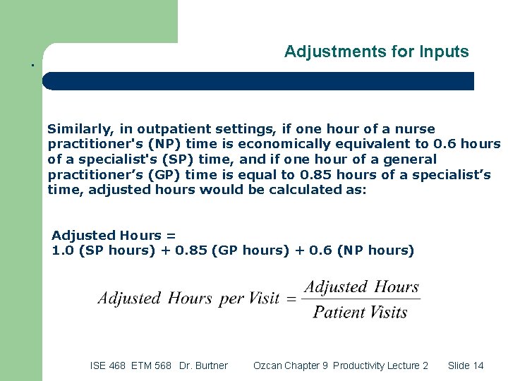 Adjustments for Inputs . Similarly, in outpatient settings, if one hour of a nurse