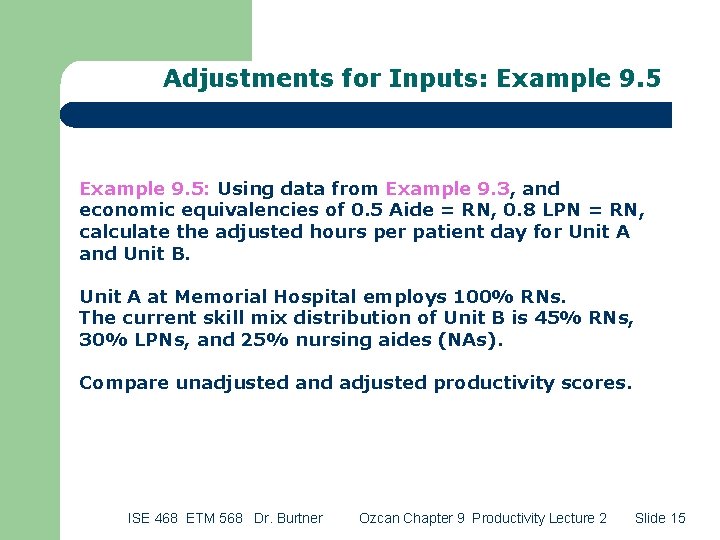 Adjustments for Inputs: Example 9. 5: Using data from Example 9. 3, and economic