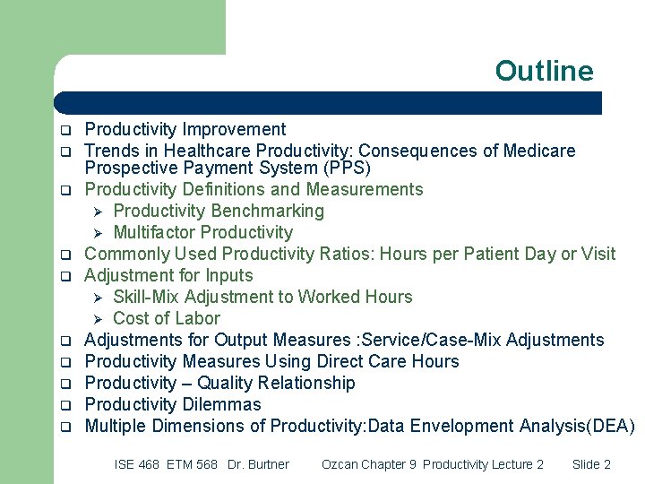 Outline q q q q q Productivity Improvement Trends in Healthcare Productivity: Consequences of