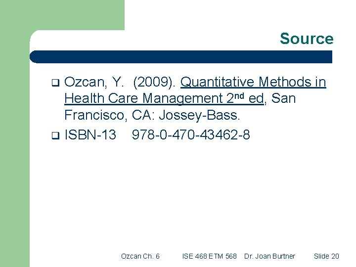 Source Ozcan, Y. (2009). Quantitative Methods in Health Care Management 2 nd ed, San