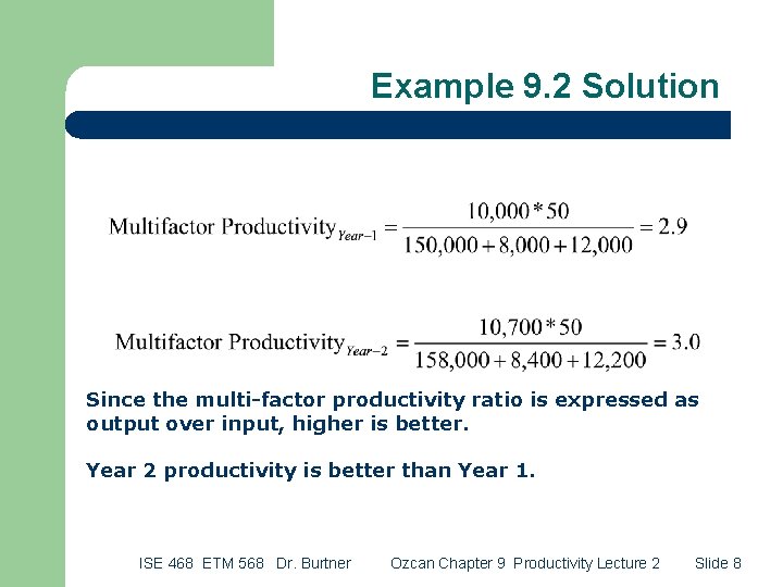 Example 9. 2 Solution Since the multi-factor productivity ratio is expressed as output over