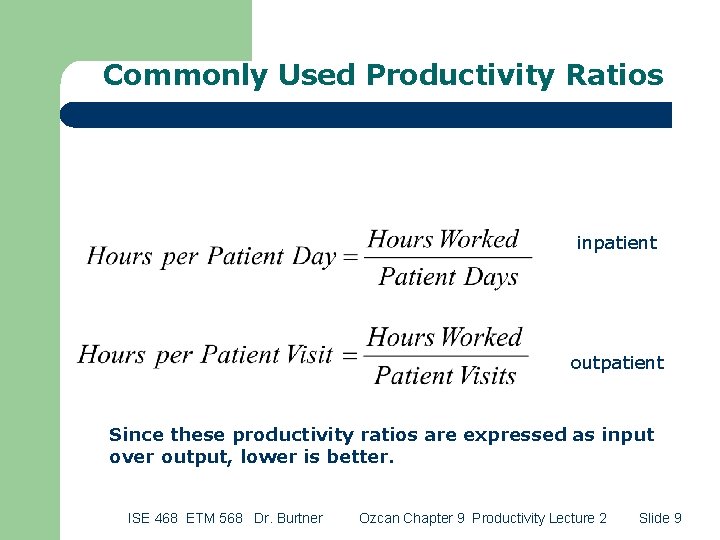 Commonly Used Productivity Ratios inpatient outpatient Since these productivity ratios are expressed as input
