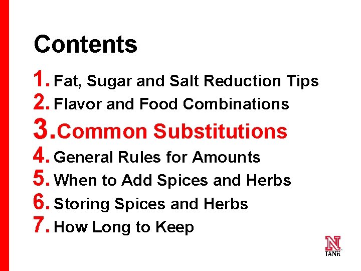 Contents 1. Fat, Sugar and Salt Reduction Tips 2. Flavor and Food Combinations 3.