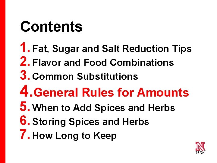 Contents 1. Fat, Sugar and Salt Reduction Tips 2. Flavor and Food Combinations 3.