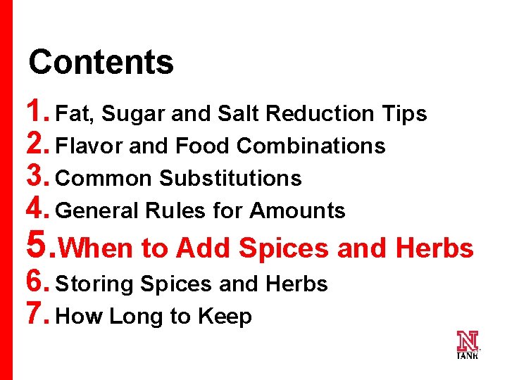 Contents 1. Fat, Sugar and Salt Reduction Tips 2. Flavor and Food Combinations 3.