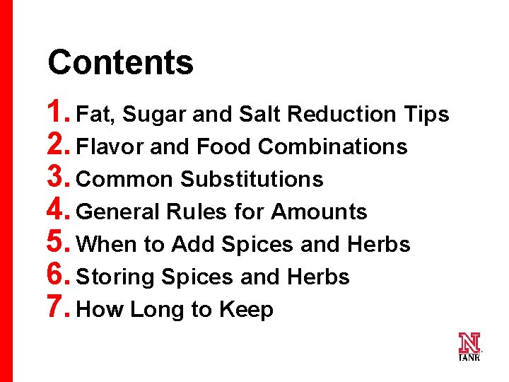 Contents 1. Fat, Sugar and Salt Reduction Tips 2. Flavor and Food Combinations 3.