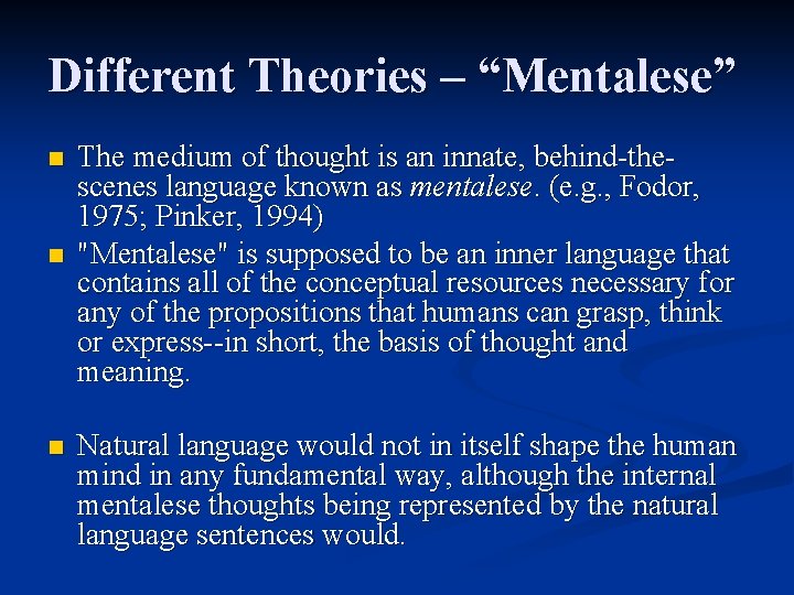 Different Theories – “Mentalese” n n The medium of thought is an innate, behind-thescenes