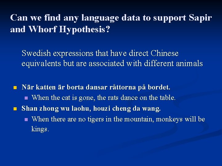 Can we find any language data to support Sapir and Whorf Hypothesis? Swedish expressions