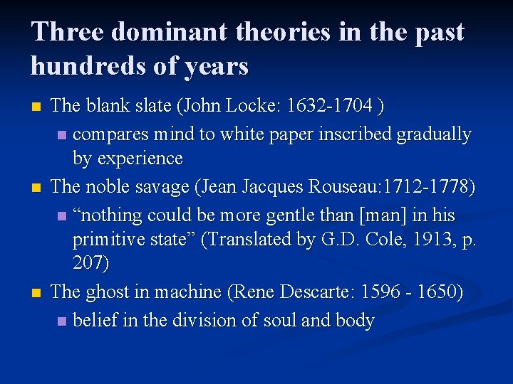 Three dominant theories in the past hundreds of years n n n The blank