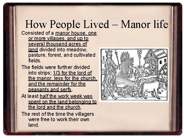 How People Lived – Manor life Consisted of a manor house, one or more