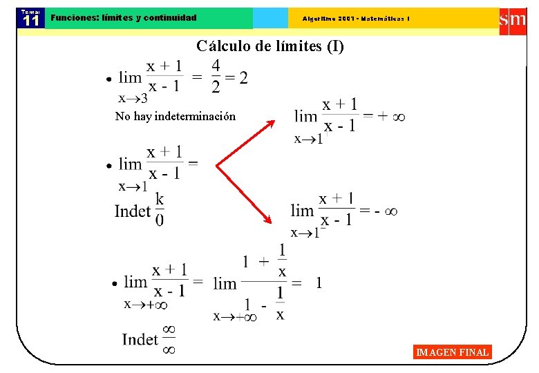 Tema: 11 Funciones: límites y continuidad Algoritmo 2001 - Matemáticas I Cálculo de límites