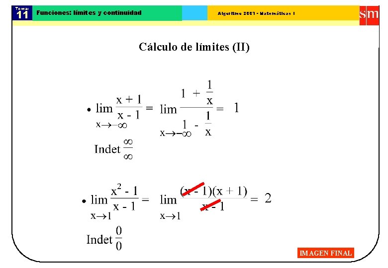 Tema: 11 Funciones: límites y continuidad Algoritmo 2001 - Matemáticas I Cálculo de límites