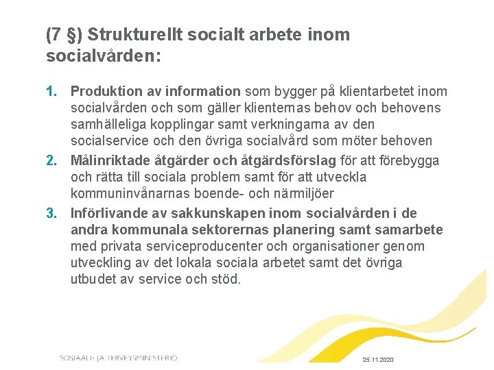 (7 §) Strukturellt socialt arbete inom socialvården: 1. Produktion av information som bygger på