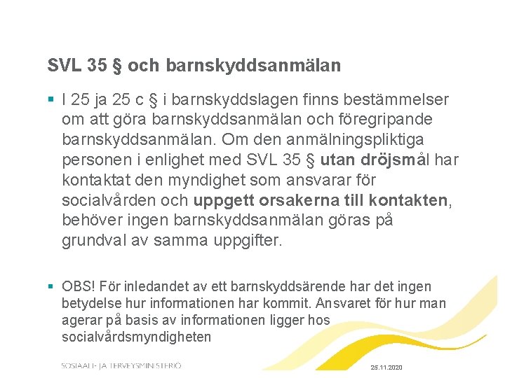 SVL 35 § och barnskyddsanmälan § I 25 ja 25 c § i barnskyddslagen