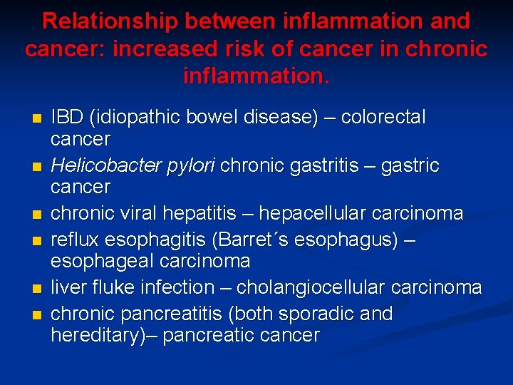 Relationship between inflammation and cancer: increased risk of cancer in chronic inflammation. n n