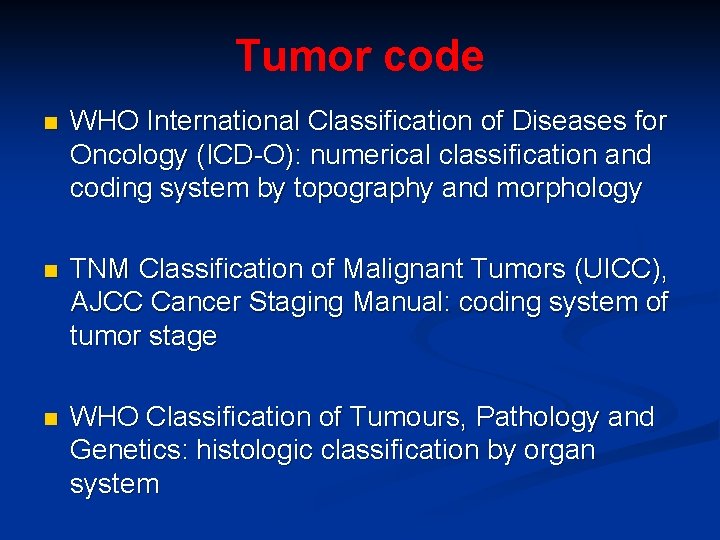 Tumor code n WHO International Classification of Diseases for Oncology (ICD-O): numerical classification and