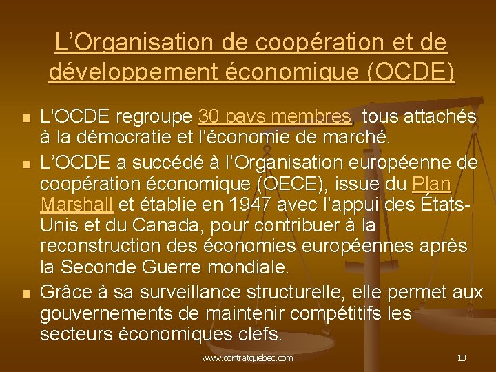 L’Organisation de coopération et de développement économique (OCDE) n n n L'OCDE regroupe 30 L’Organisation de coopération et de développement économique (OCDE) n n n L'OCDE regroupe 30