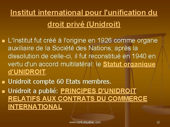Institut international pour l'unification du droit privé (Unidroit) n n n L'Institut fut créé Institut international pour l'unification du droit privé (Unidroit) n n n L'Institut fut créé