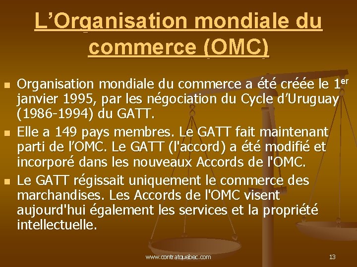 L’Organisation mondiale du commerce (OMC) n n n Organisation mondiale du commerce a été L’Organisation mondiale du commerce (OMC) n n n Organisation mondiale du commerce a été