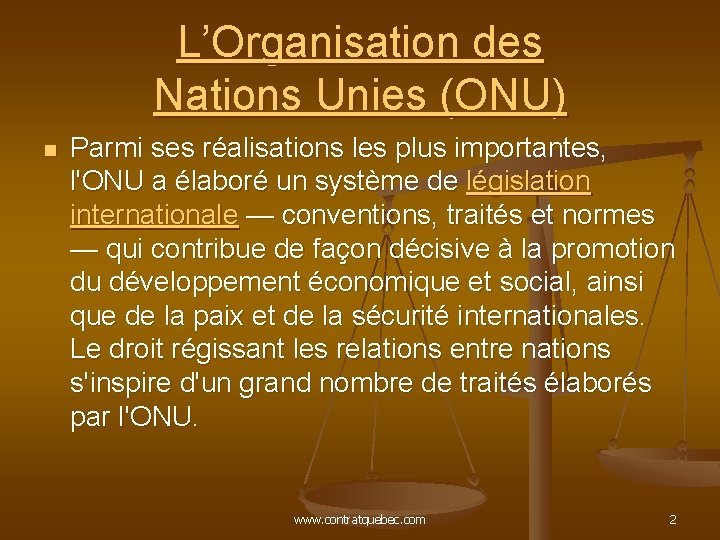 L’Organisation des Nations Unies (ONU) n Parmi ses réalisations les plus importantes, l'ONU a L’Organisation des Nations Unies (ONU) n Parmi ses réalisations les plus importantes, l'ONU a