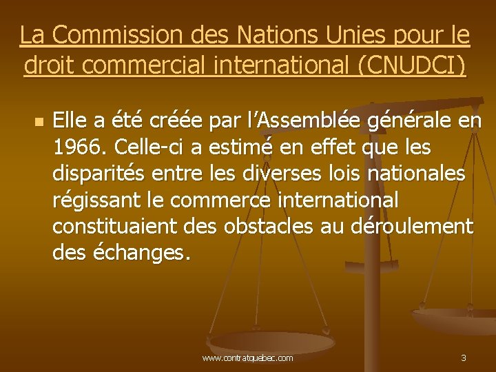 La Commission des Nations Unies pour le droit commercial international (CNUDCI) n Elle a La Commission des Nations Unies pour le droit commercial international (CNUDCI) n Elle a