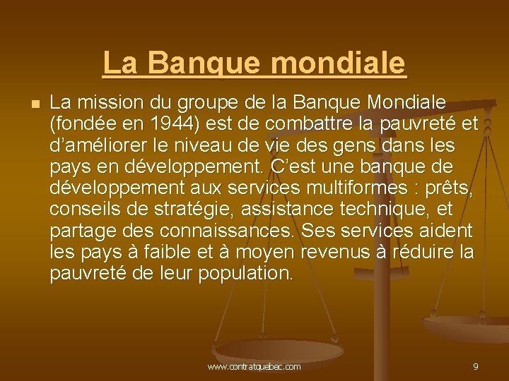 La Banque mondiale n La mission du groupe de la Banque Mondiale (fondée en La Banque mondiale n La mission du groupe de la Banque Mondiale (fondée en