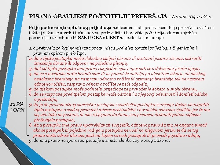 PISANA OBAVIJEST POČINITELJU PREKRŠAJA - članak 109. a PZ-a Prije podnošenja optužnog prijedloga nadležnom