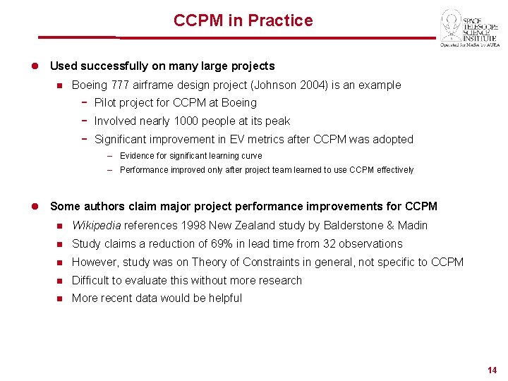 CCPM in Practice l Used successfully on many large projects n Boeing 777 airframe
