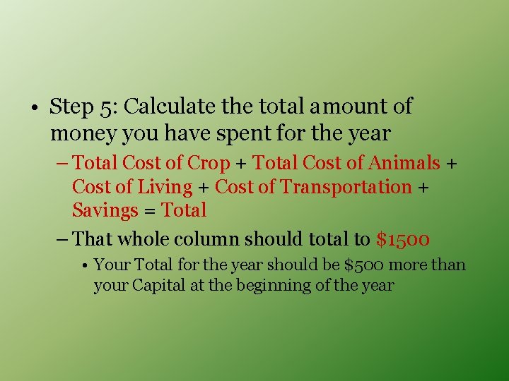  • Step 5: Calculate the total amount of money you have spent for