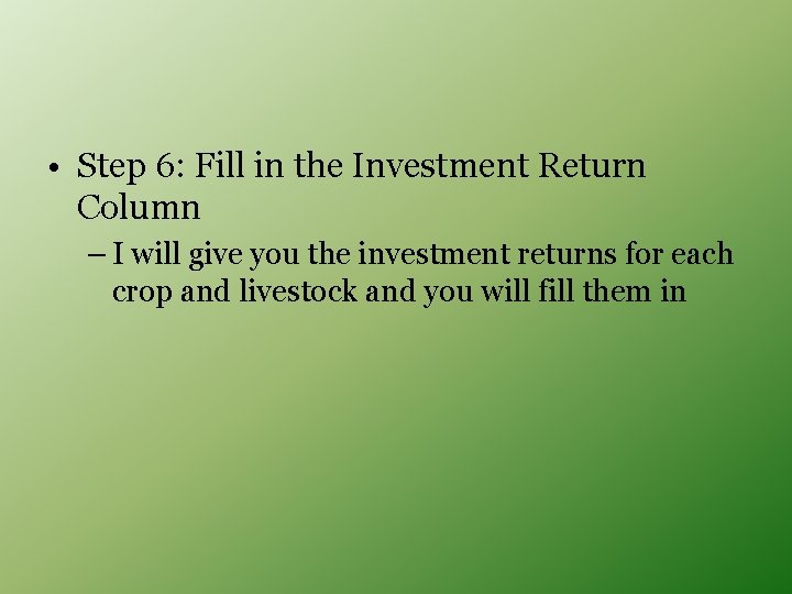  • Step 6: Fill in the Investment Return Column – I will give