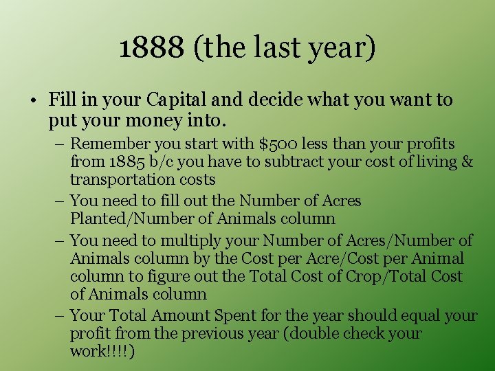 1888 (the last year) • Fill in your Capital and decide what you want