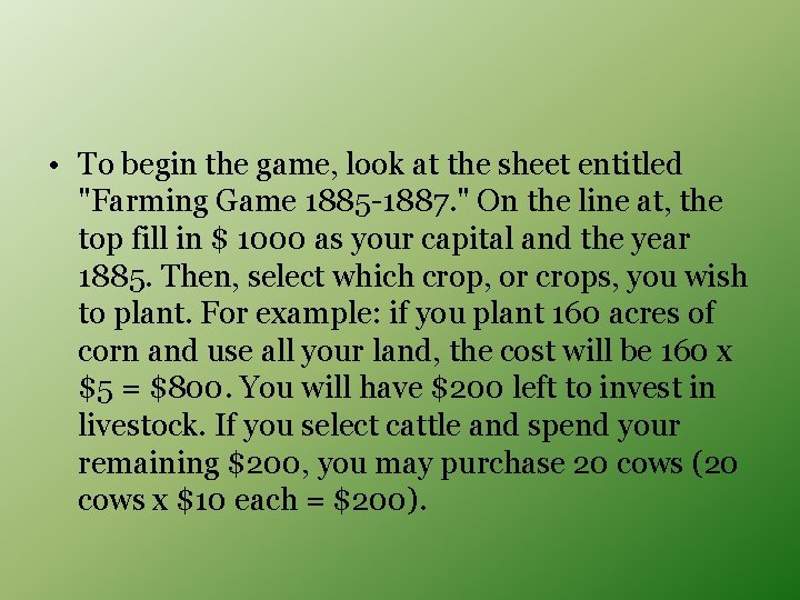  • To begin the game, look at the sheet entitled "Farming Game 1885