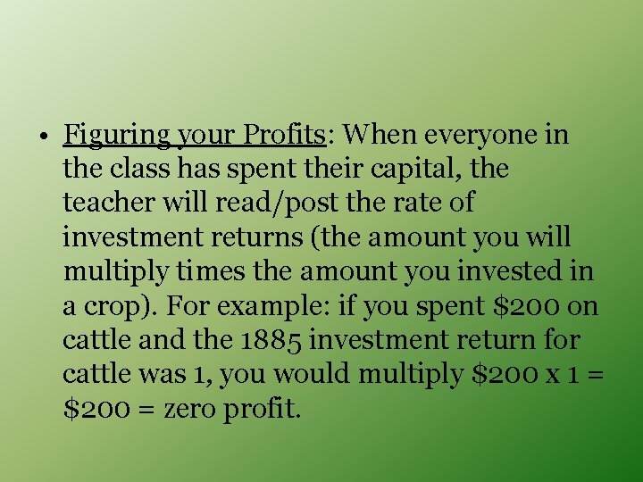  • Figuring your Profits: When everyone in the class has spent their capital,