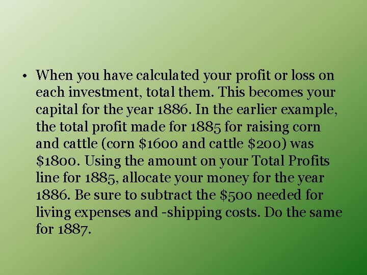  • When you have calculated your profit or loss on each investment, total