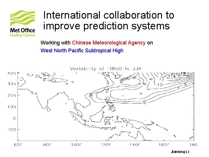 International collaboration to improve prediction systems Working with Chinese Meteorological Agency on West North