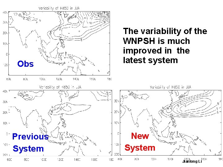 Obs Previous System © Crown copyright Met Office The variability of the WNPSH is