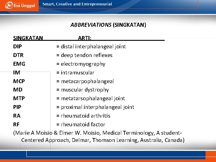 ABBREVIATIONS (SINGKATAN) SINGKATAN ARTI: DIP = distal interphalangeal joint DTR = deep tendon reflexes