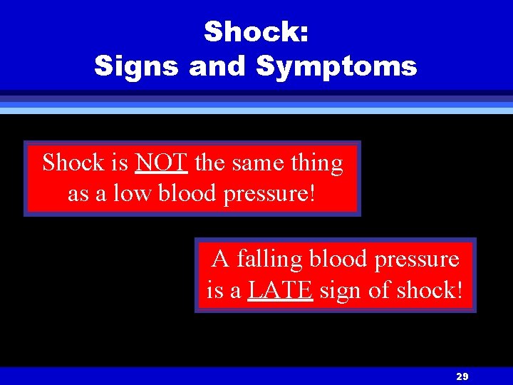 Shock: Signs and Symptoms Shock is NOT the same thing as a low blood