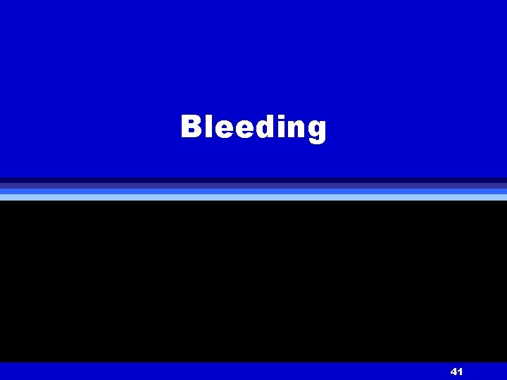 Bleeding 41 