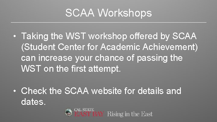 SCAA Workshops • Taking the WST workshop offered by SCAA (Student Center for Academic