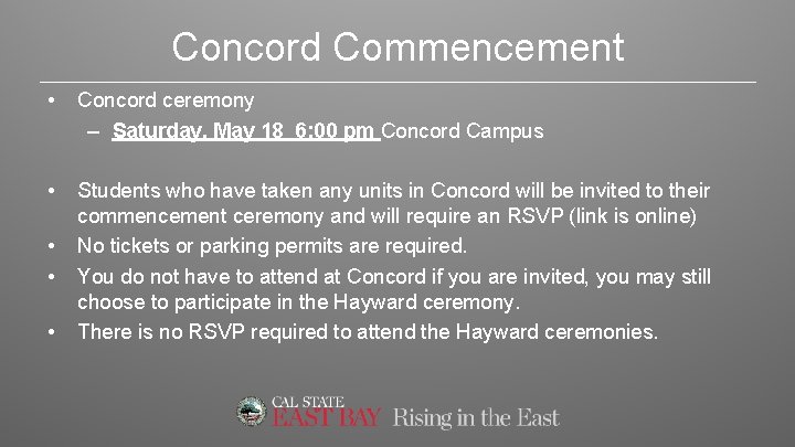 Concord Commencement • Concord ceremony – Saturday, May 18 6: 00 pm Concord Campus